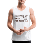I Shaved My Balls For This (Funny Adult Humor) Men’s Premium Tank Top