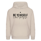 Be Yourself & Don't Apologize Motivational Hoodie