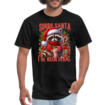 Sorry Santa I've Been Feral T-Shirt - black