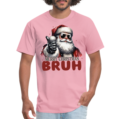 Merry Christmas Bruh T-Shirt - pink