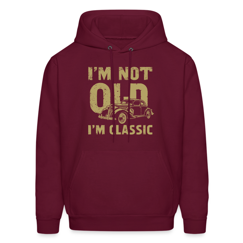 I'm Not Old I'M Classic Hoodie - burgundy