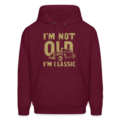 I'm Not Old I'M Classic Hoodie - burgundy