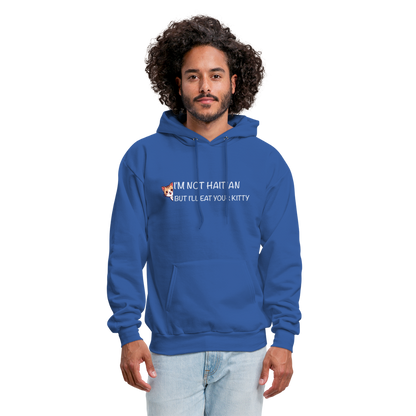 I'm Not Haitian But I'll Eat Your Kitty Hoodie - royal blue