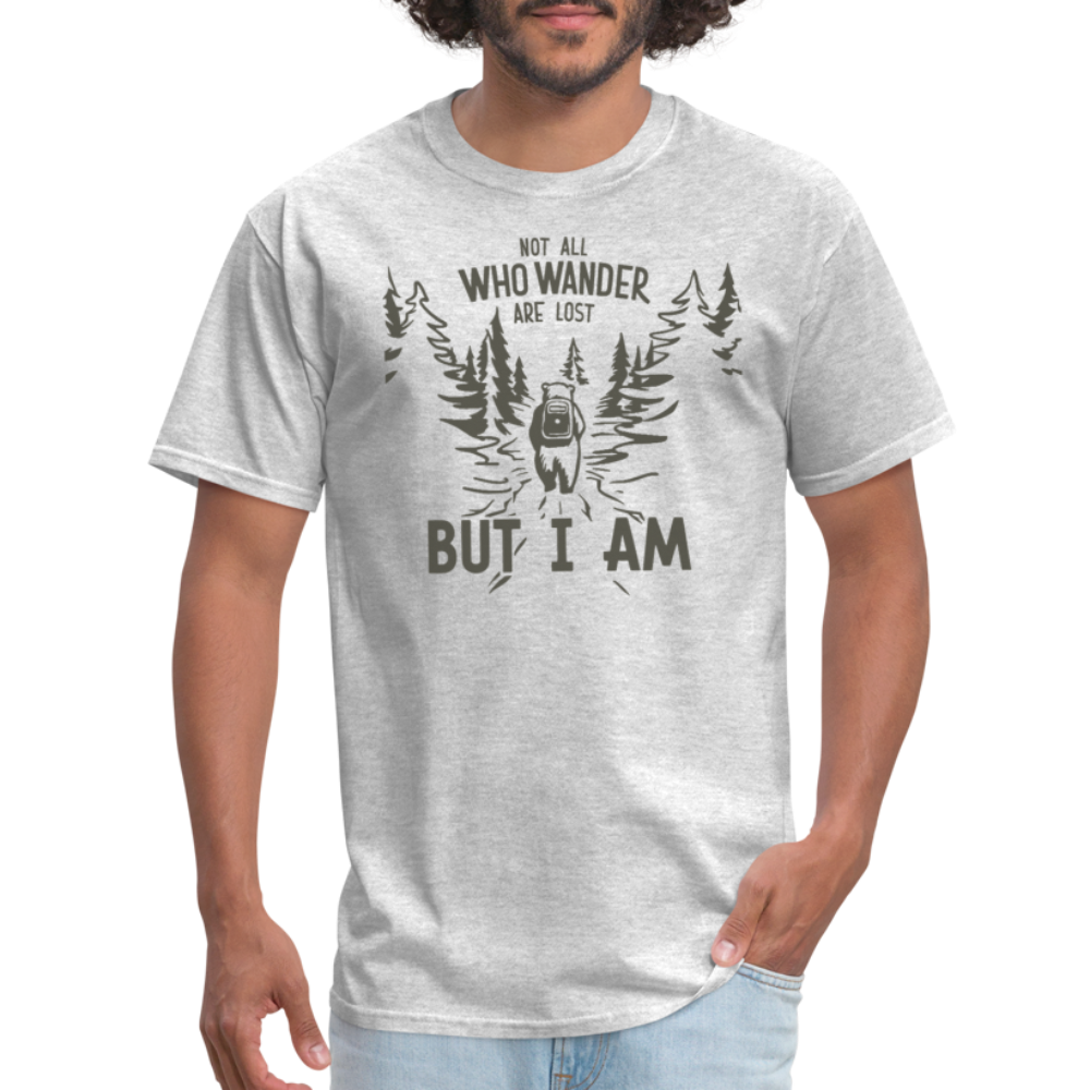 Not All Who Wonder Are Lost, But I Am (Camping Humor) T-Shirt - heather gray