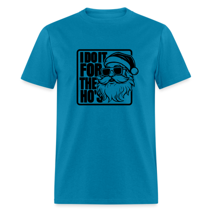 I Do It for the Ho's Funny Christmas Santa T-Shirt - turquoise