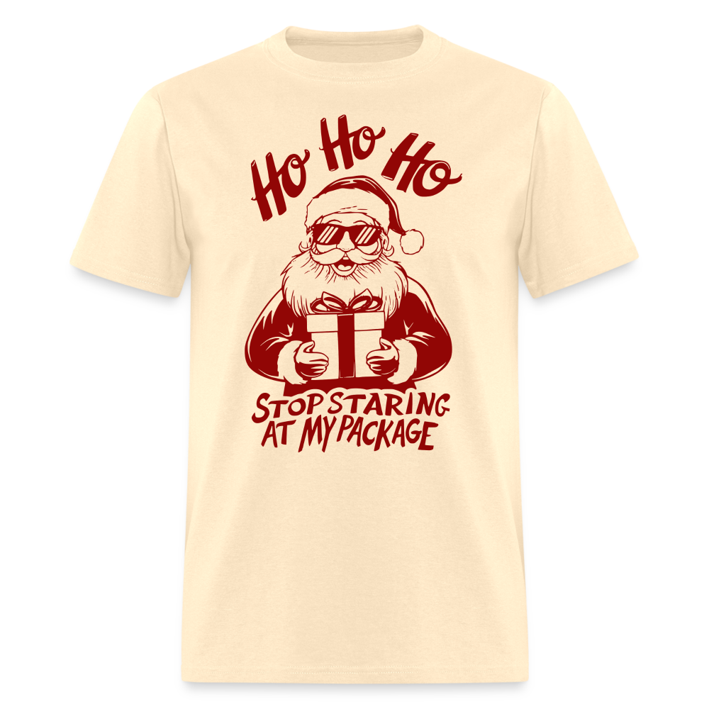 Ho Ho Ho Stop Staring Ay My Package (Funny Christmas Santa) T-Shirt - natural