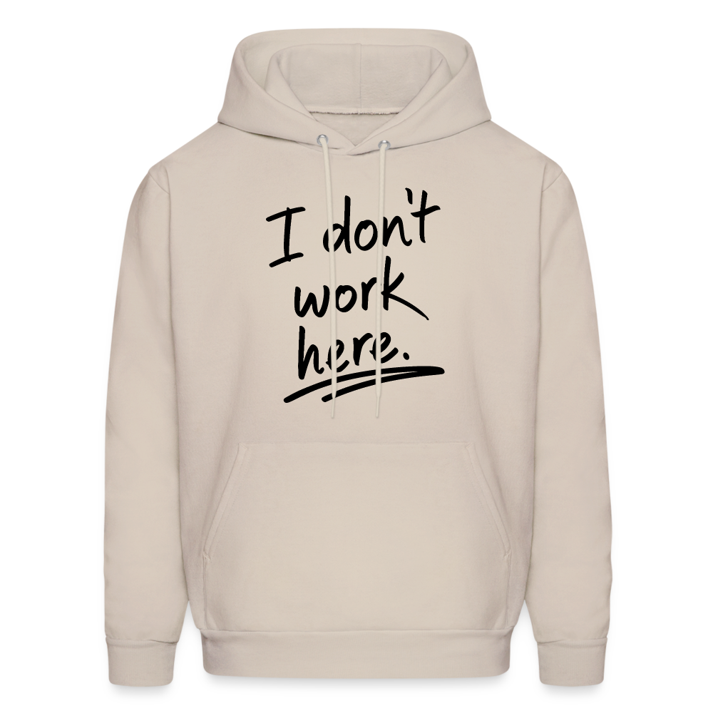 I Don't Work Here Hoodie - Sand