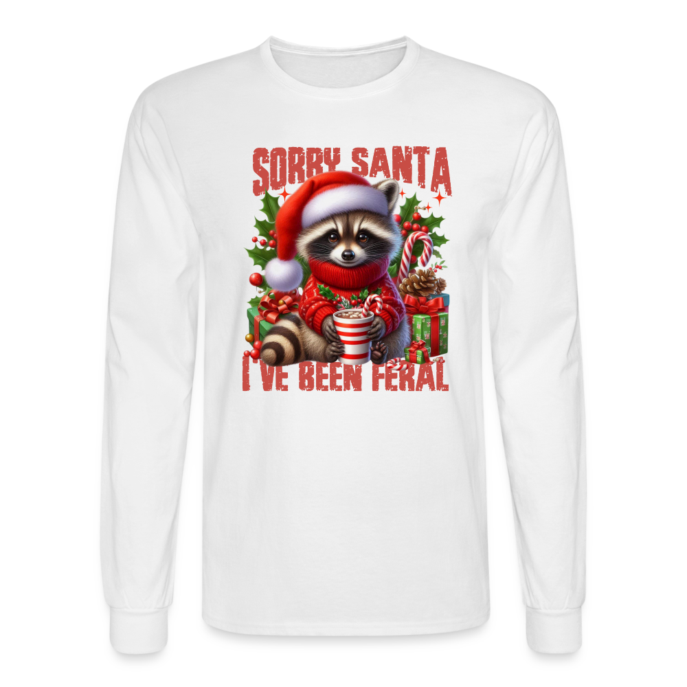 Sorry Santa I've Been Feral Men's Long Sleeve T-Shirt - white