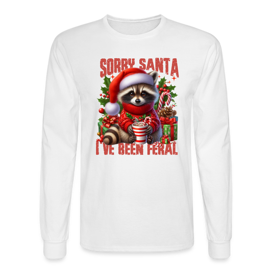 Sorry Santa I've Been Feral Men's Long Sleeve T-Shirt - white