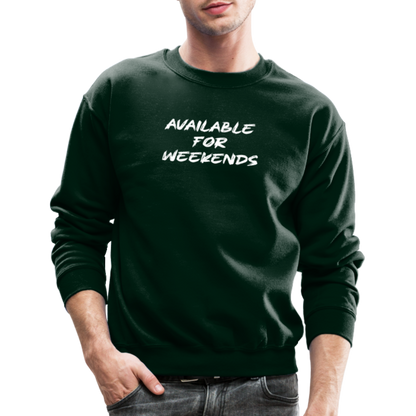 Available For Weekends Sweatshirt - forest green