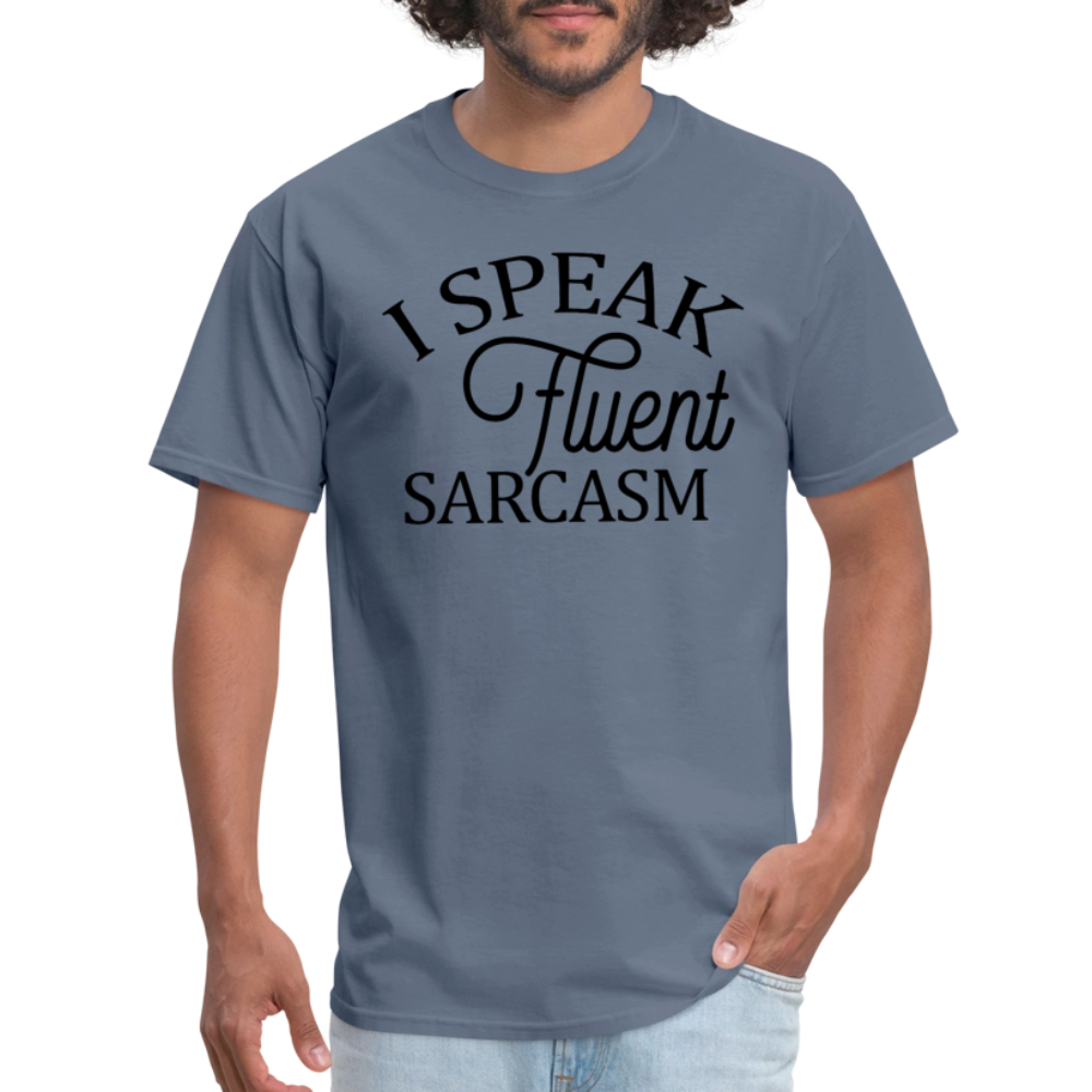 I Speak Fluent Sarcasm T-Shirt - denim