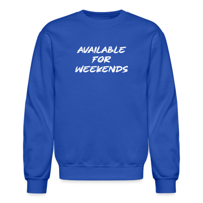 Available For Weekends Sweatshirt - royal blue