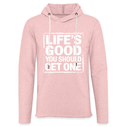 Life's Good You Should Get One Lightweight Terry Hoodie - cream heather pink