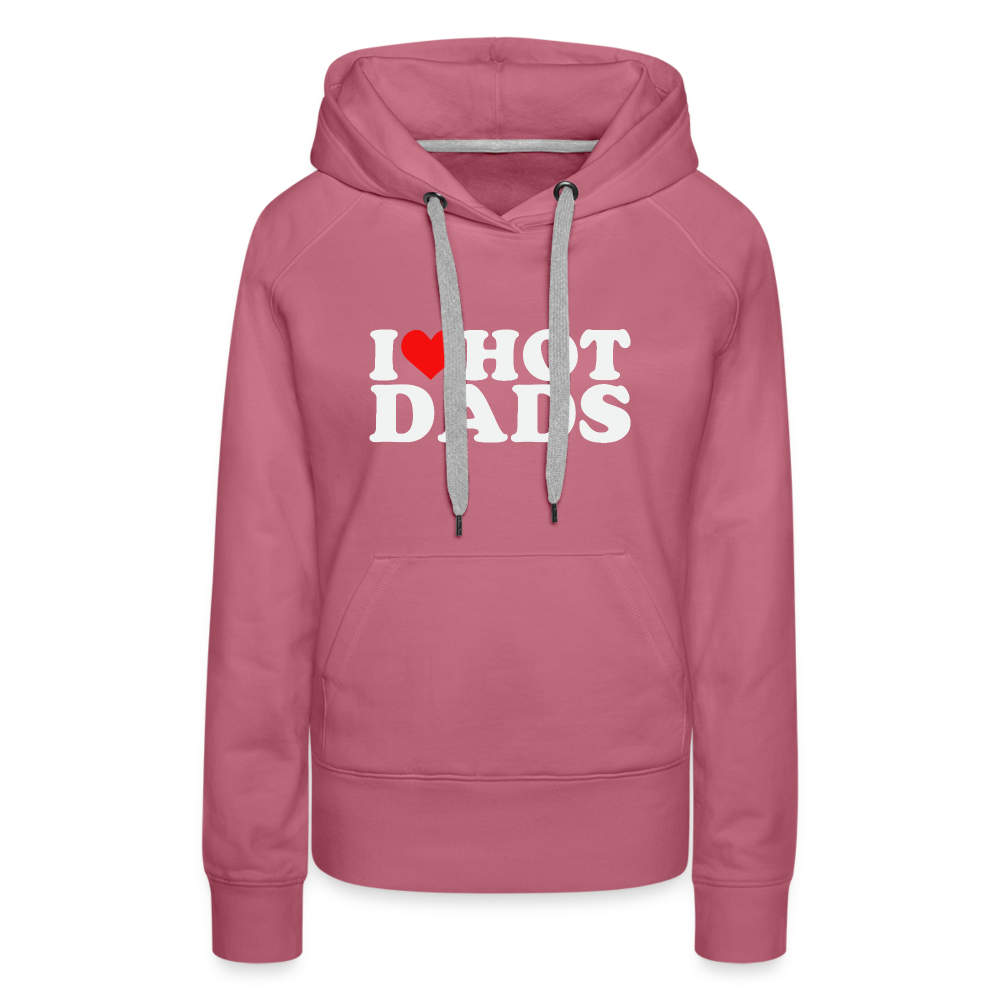 I Heart Hot Dads (Funny I Love Hot Dads) Women’s Premium Hoodie - mauve