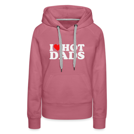 I Heart Hot Dads (Funny I Love Hot Dads) Women’s Premium Hoodie - mauve