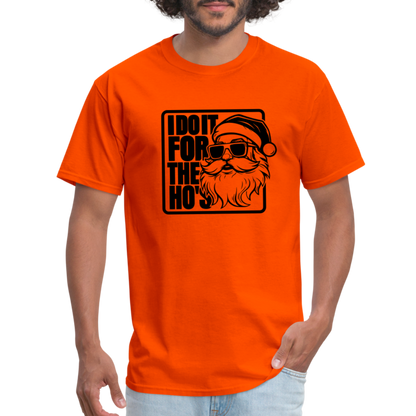 I Do It for the Ho's Funny Christmas Santa T-Shirt - orange