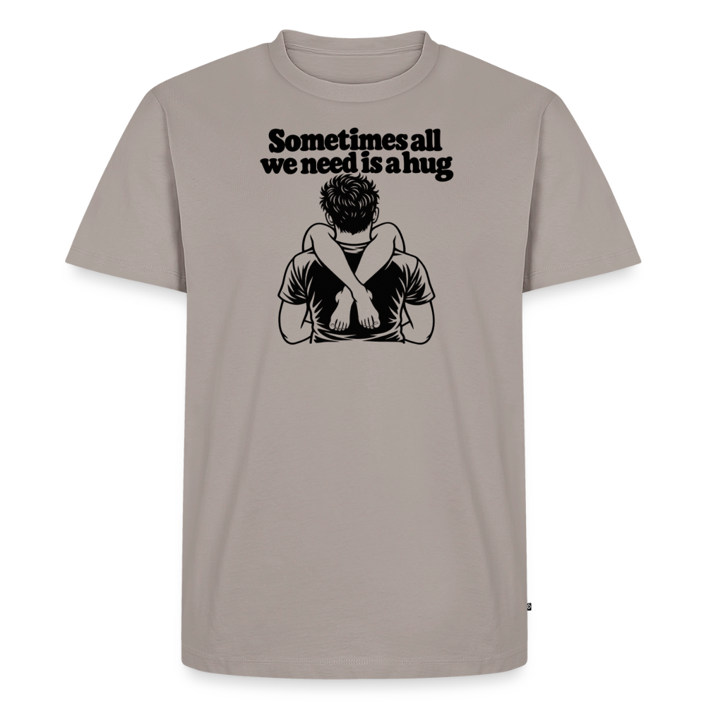 Sometimes All We Need Is a Hug Premium T-Shirt - taupe