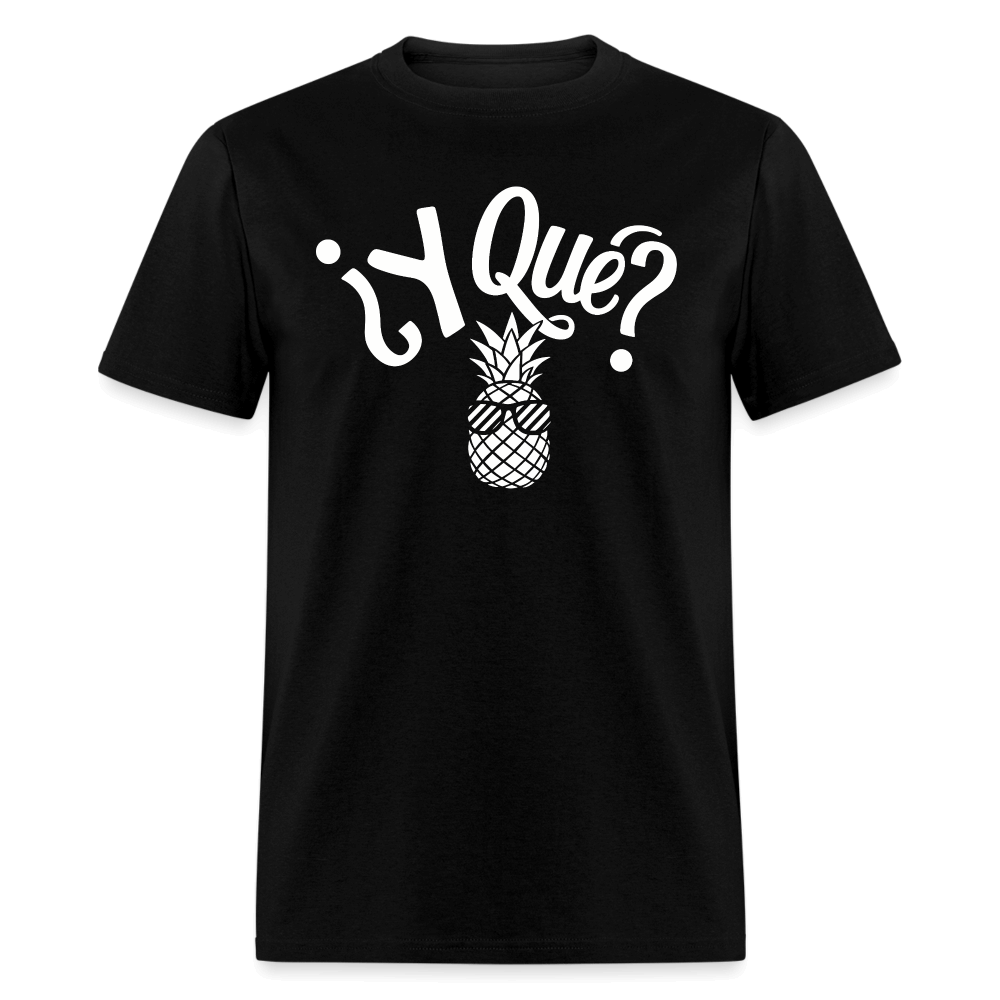 Y Que Piña (Latin Attitude) T-Shirt - black