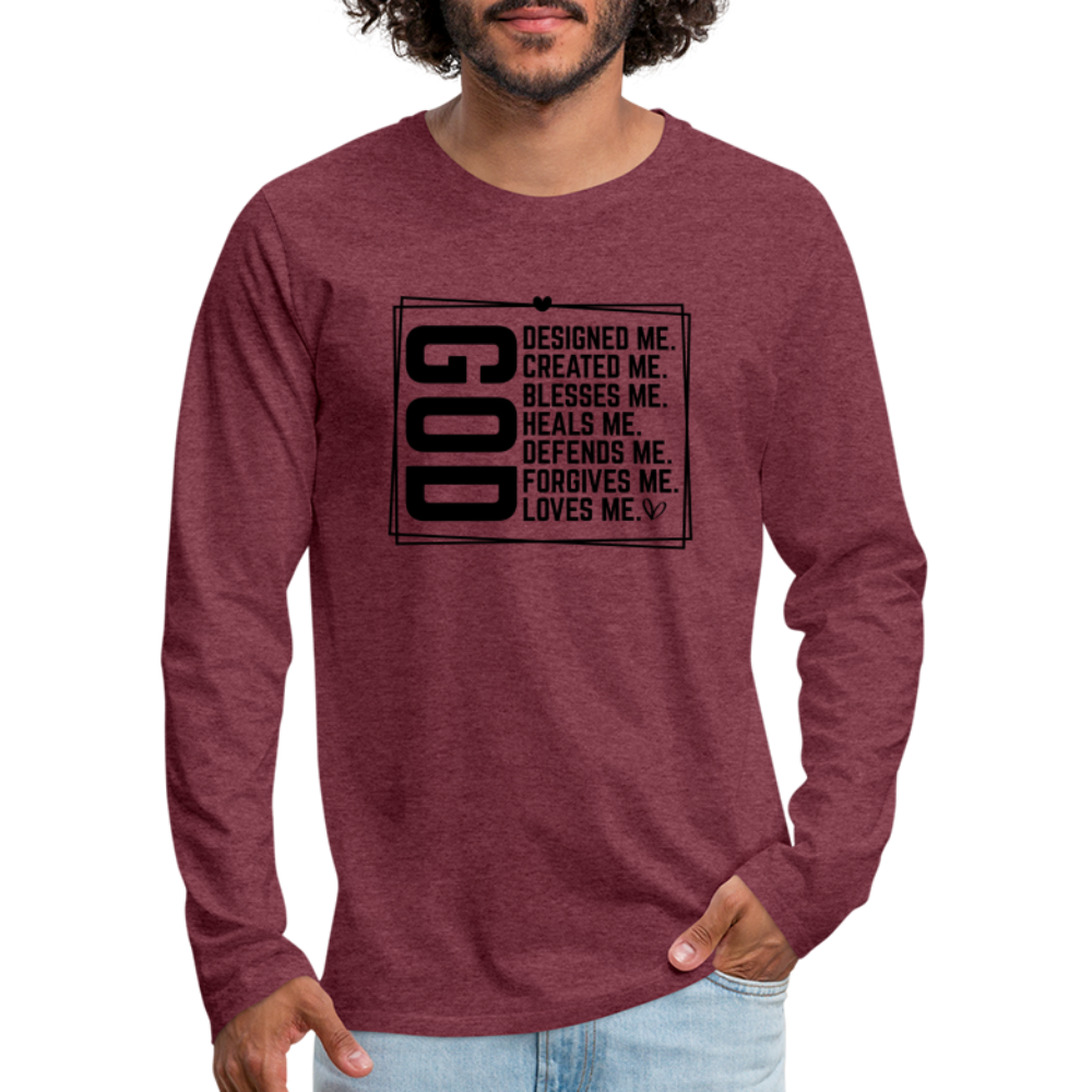 GOD Designed Me Men's Premium Long Sleeve T-Shirt - heather burgundy