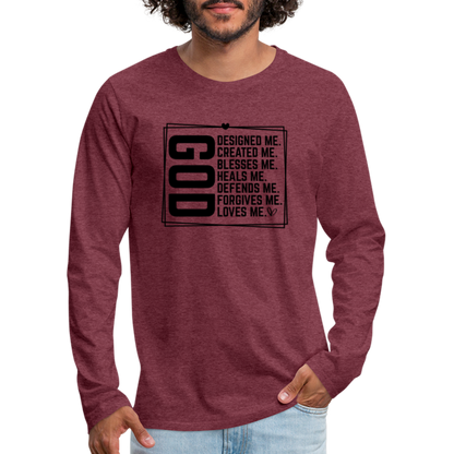 GOD Designed Me Men's Premium Long Sleeve T-Shirt - heather burgundy