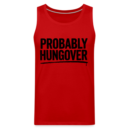 Probably Hungover Men’s Premium Tank Top - red