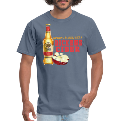 Nothing Satisfies Like A Dickens Cider T-Shirt - denim