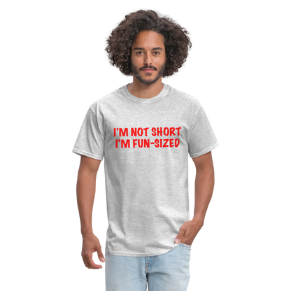 I'm Not Short I'm Fun Sized T-Shirt (Funny Graphic Tee) - heather gray