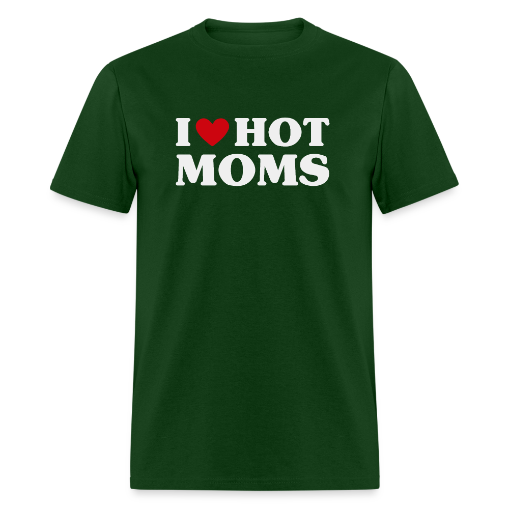 I Heart Hot Moms (Funny I Love Hot Moms) T-Shirt - forest green