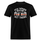 Few Women Admit Their Age, Few Men Act Theirs T-Shirt