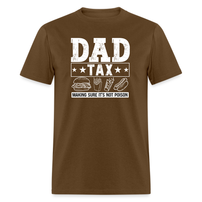 Dad Tax T-Shirt - brown