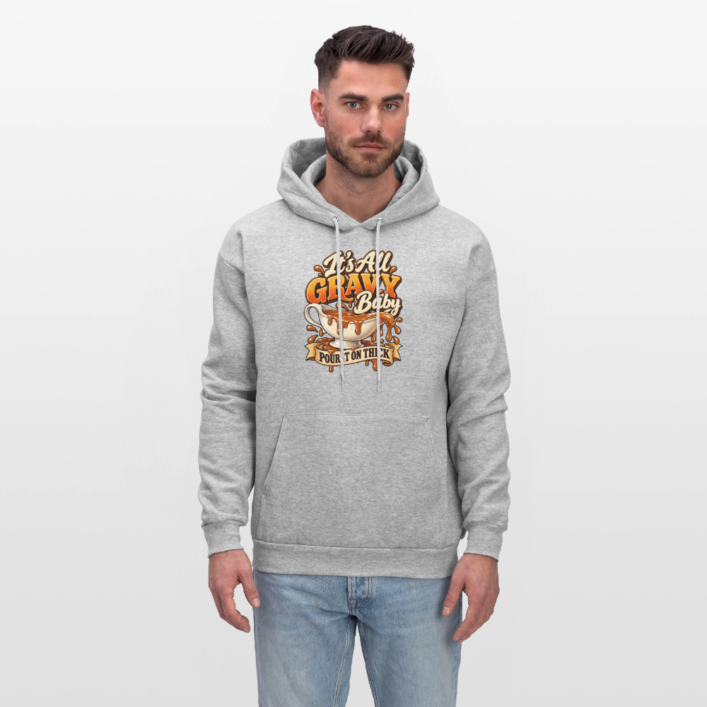 It’s All Gravy Baby – Pour It On Thick Hoodie - heather gray