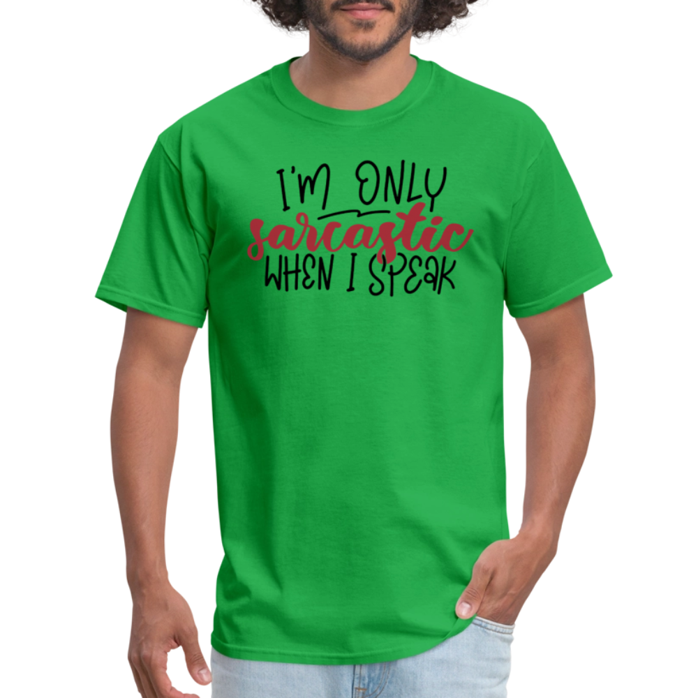 I'm Only Sarcastic When I Speak T-Shirt - bright green