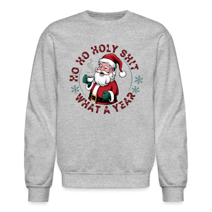 Ho Ho Holy Shit What A Year (Funny Christmas Santa) Sweatshirt - heather gray