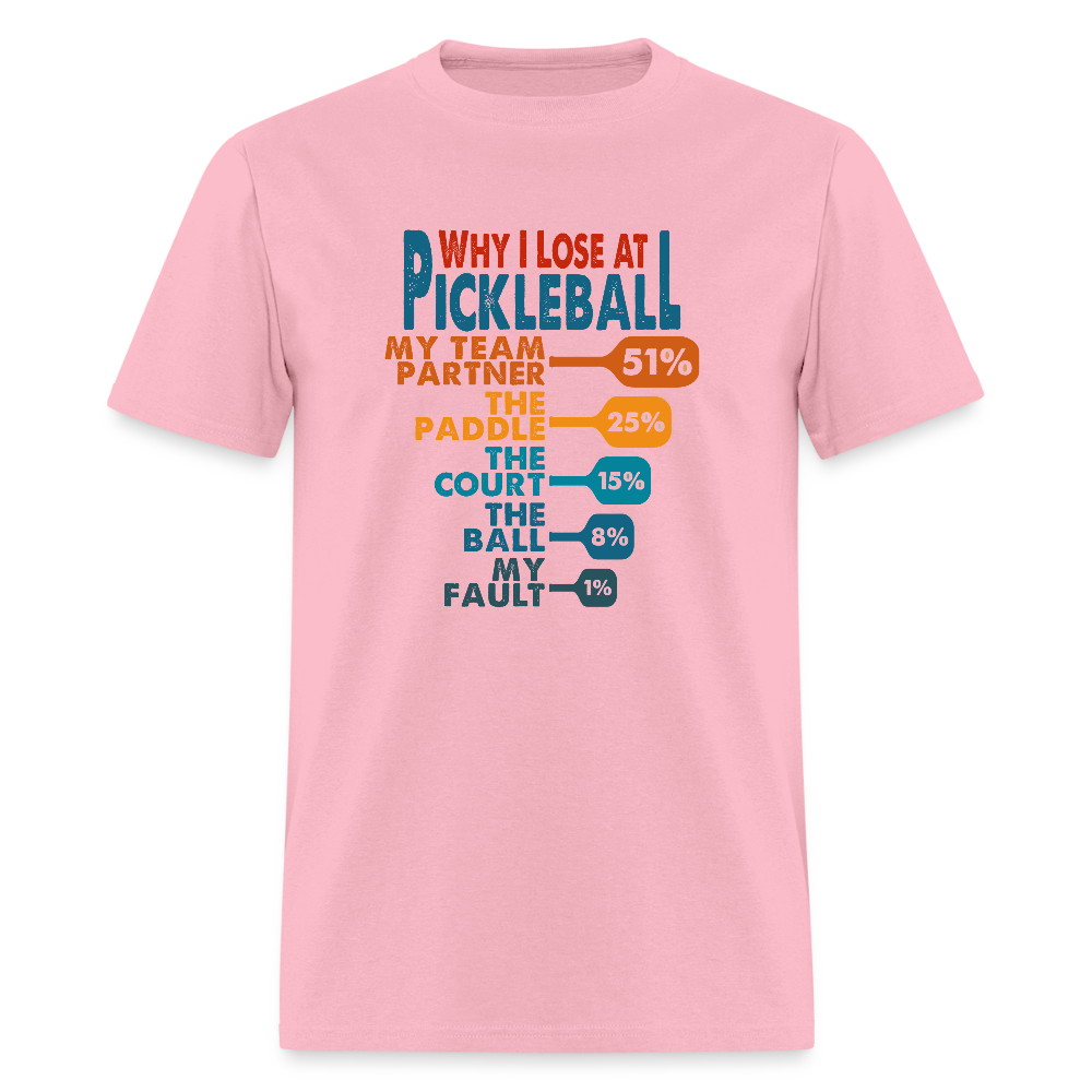 Why I Lose at Pickleball T-Shirt - pink