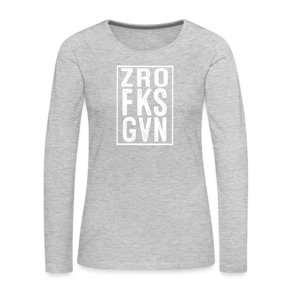 ZRO FKS GVN (Zero Fucks Given) Women's Premium Long Sleeve T-Shirt - heather gray