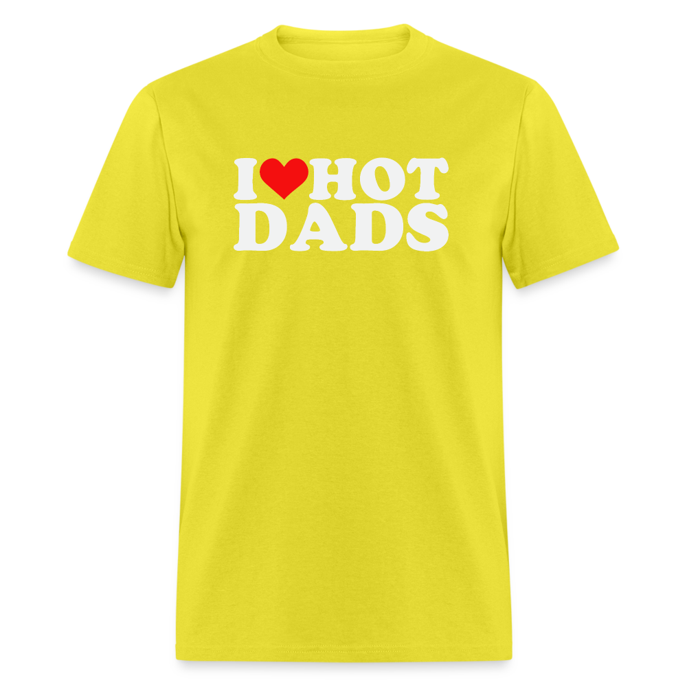 I Heart Hot Dads (Funny I Love Hot Dads) T-Shirt - yellow