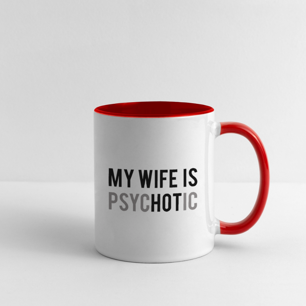 My Wife Is HOT (PsycHOTic) Coffee Mug – Funny Husband Gift - white/red