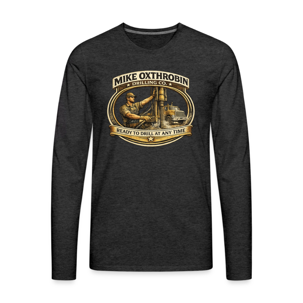 Mike Oxthrobin Drilling Co Long Sleeve Funny Adult Humor Shirt Color: charcoal grey