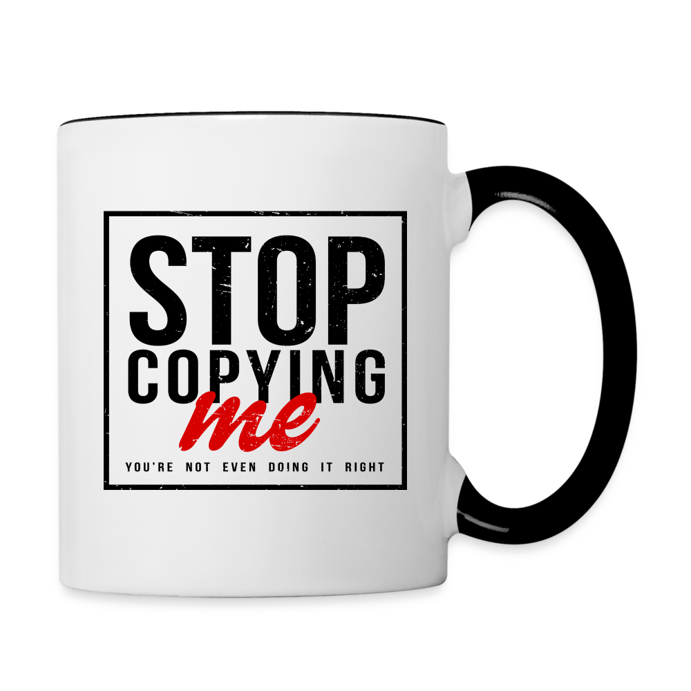 Stop Copying Me Coffee Mug - white/black