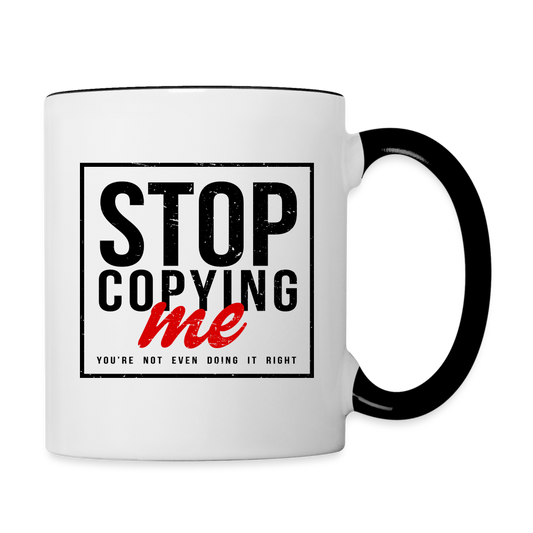 Stop Copying Me Coffee Mug - white/black