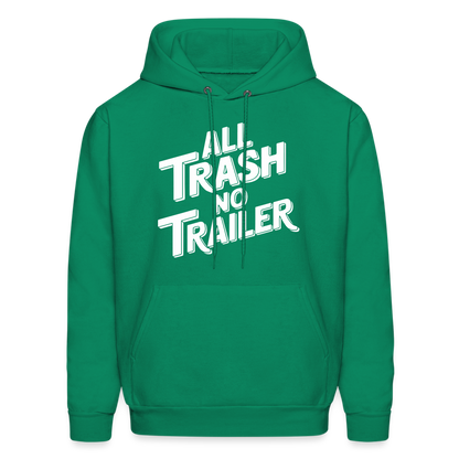 All Trash No Trailer Hoodie - kelly green