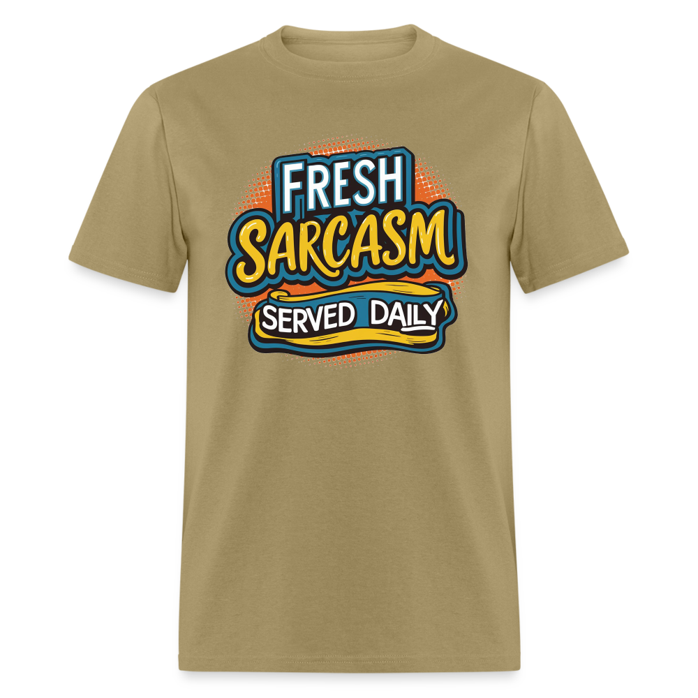 Fresh Sarcasm Served Daily T-Shirt - khaki