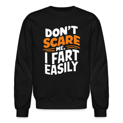 Don't Scare Me I Fart Easily Sweatshirt - black