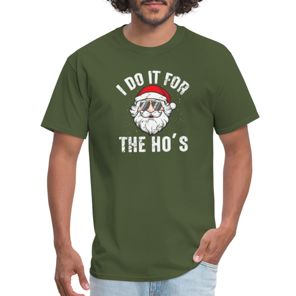 I Do It for the Ho's (Christmas) Funny Santa T-Shirt - military green