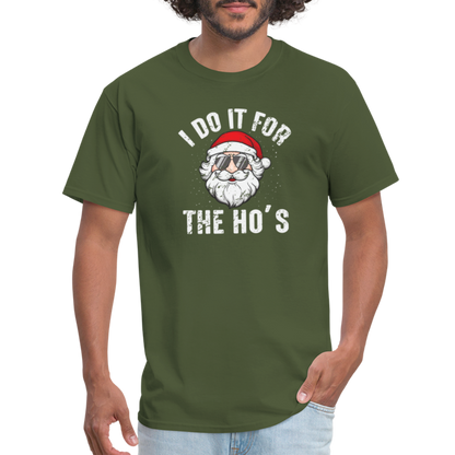 I Do It for the Ho's (Christmas) Funny Santa T-Shirt - military green