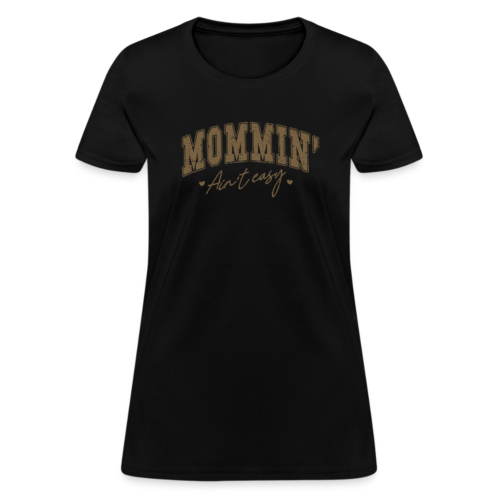 Mommin' Ain’t Easy Women’s T-Shirt – Funny and Honest Mom Life Tee Color: heather gray