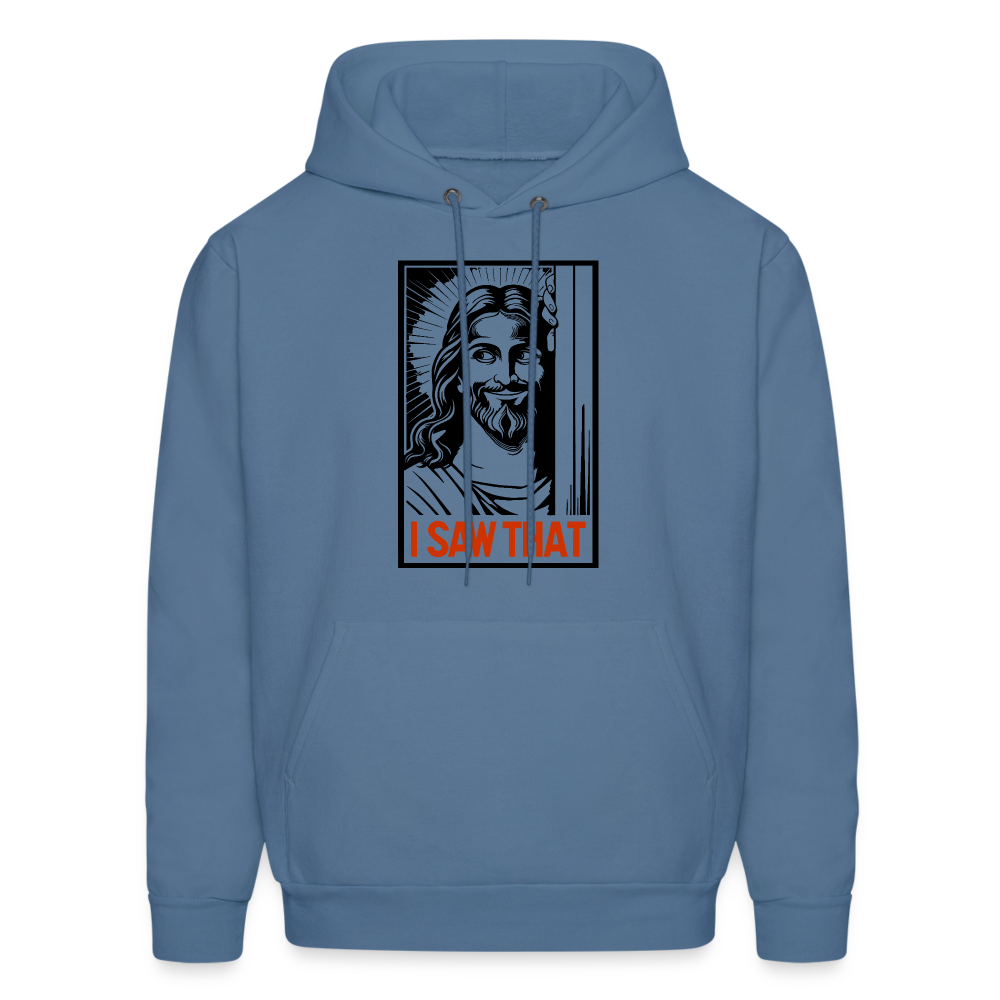 I Saw That (Jesus Saw That, Smirk) Hoodie - denim blue