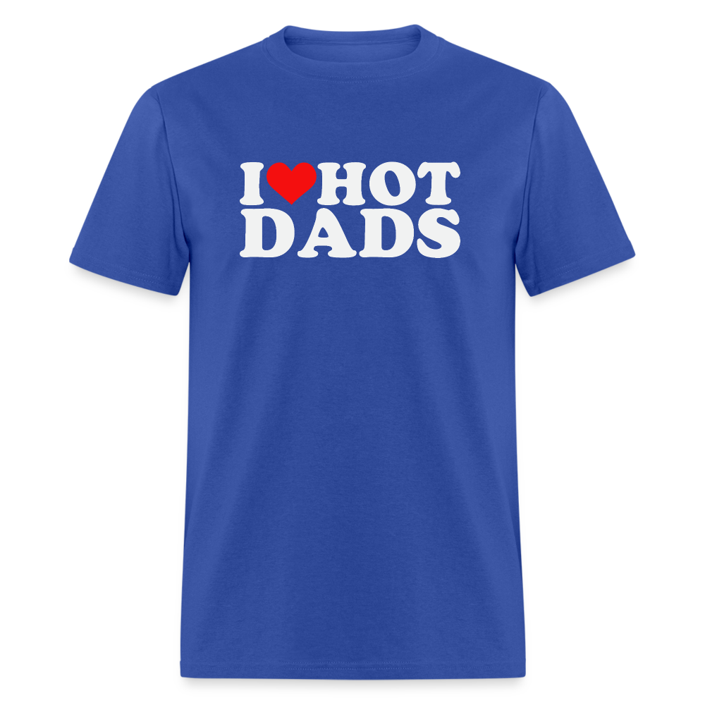 I Heart Hot Dads (Funny I Love Hot Dads) T-Shirt - royal blue