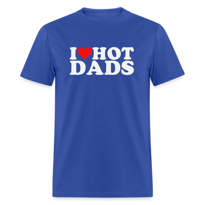 I Heart Hot Dads (Funny I Love Hot Dads) T-Shirt - royal blue