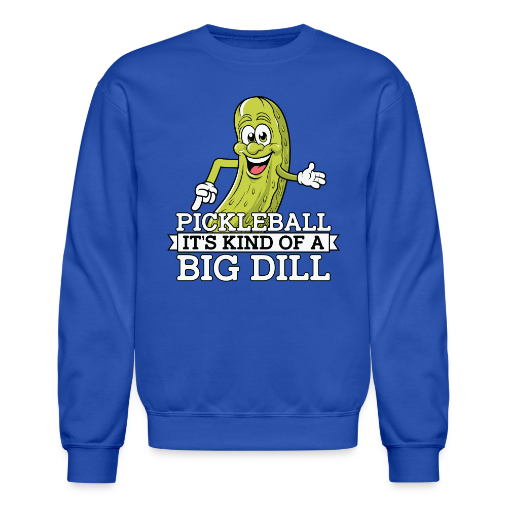 Pickleball It's Kind Of A Big Dill Sweatshirt - royal blue